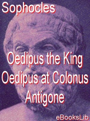 Oedipus the King - Oedipus at Colonus - Antigone - ebook
